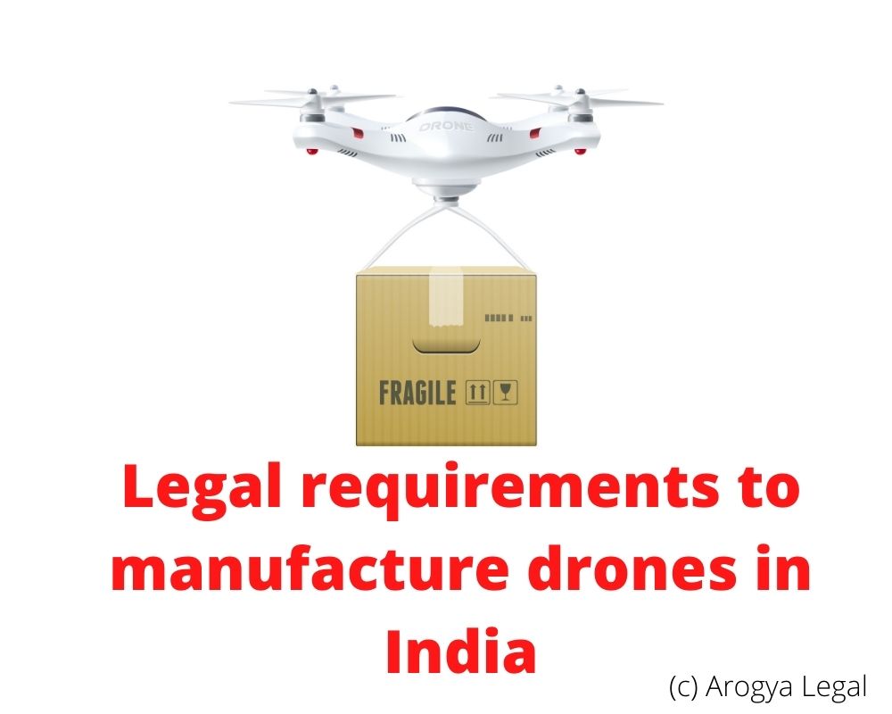 Legal requirements to manufacture drone in India